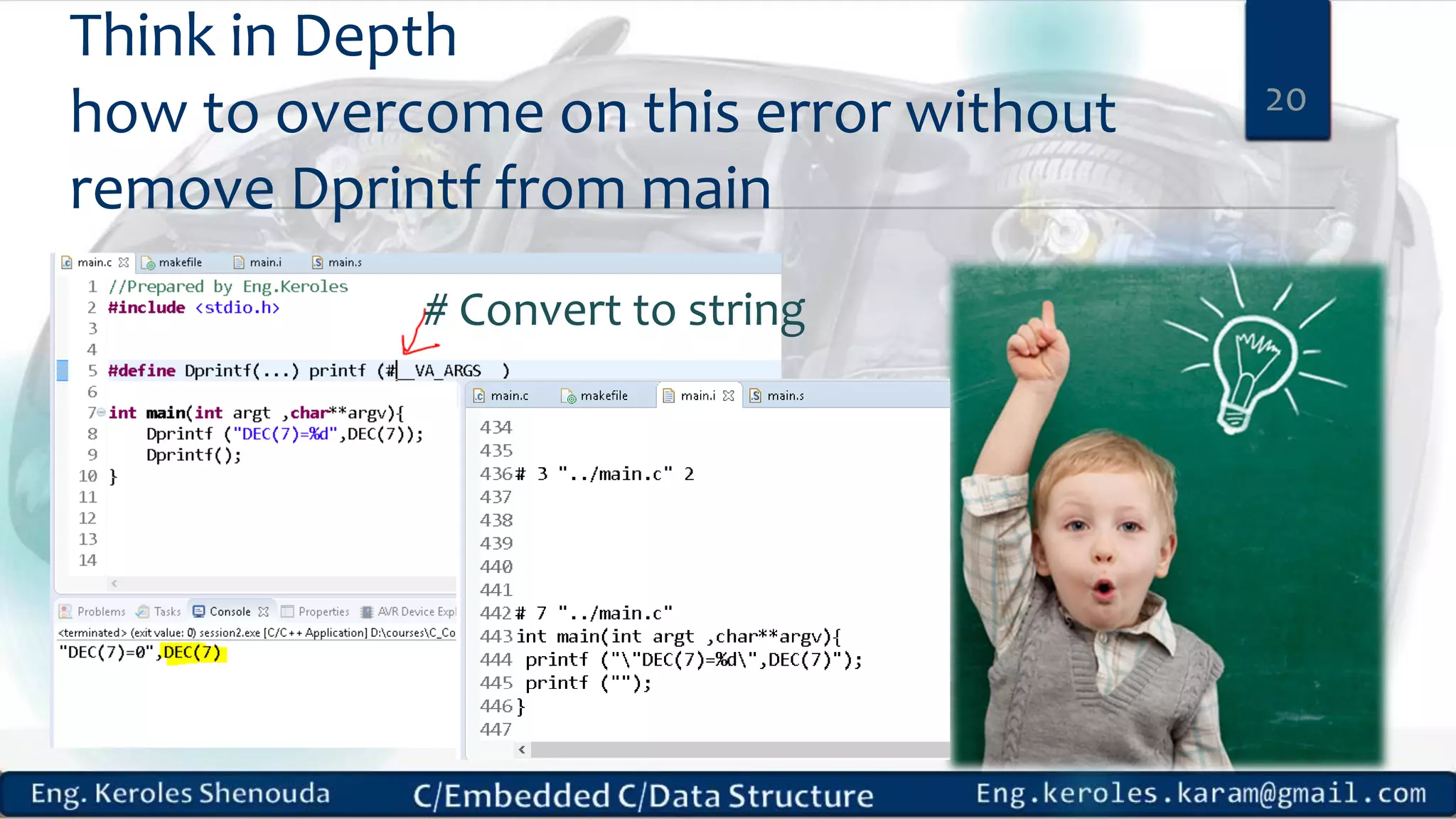 Think in Depth
how to overcome on this error without
remove Dprintf from main
20
# Convert to string
 