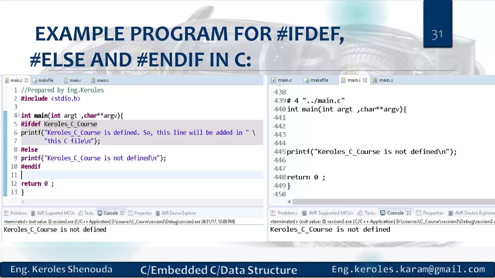 EXAMPLE PROGRAM FOR #IFDEF,
#ELSE AND #ENDIF IN C:
31
 