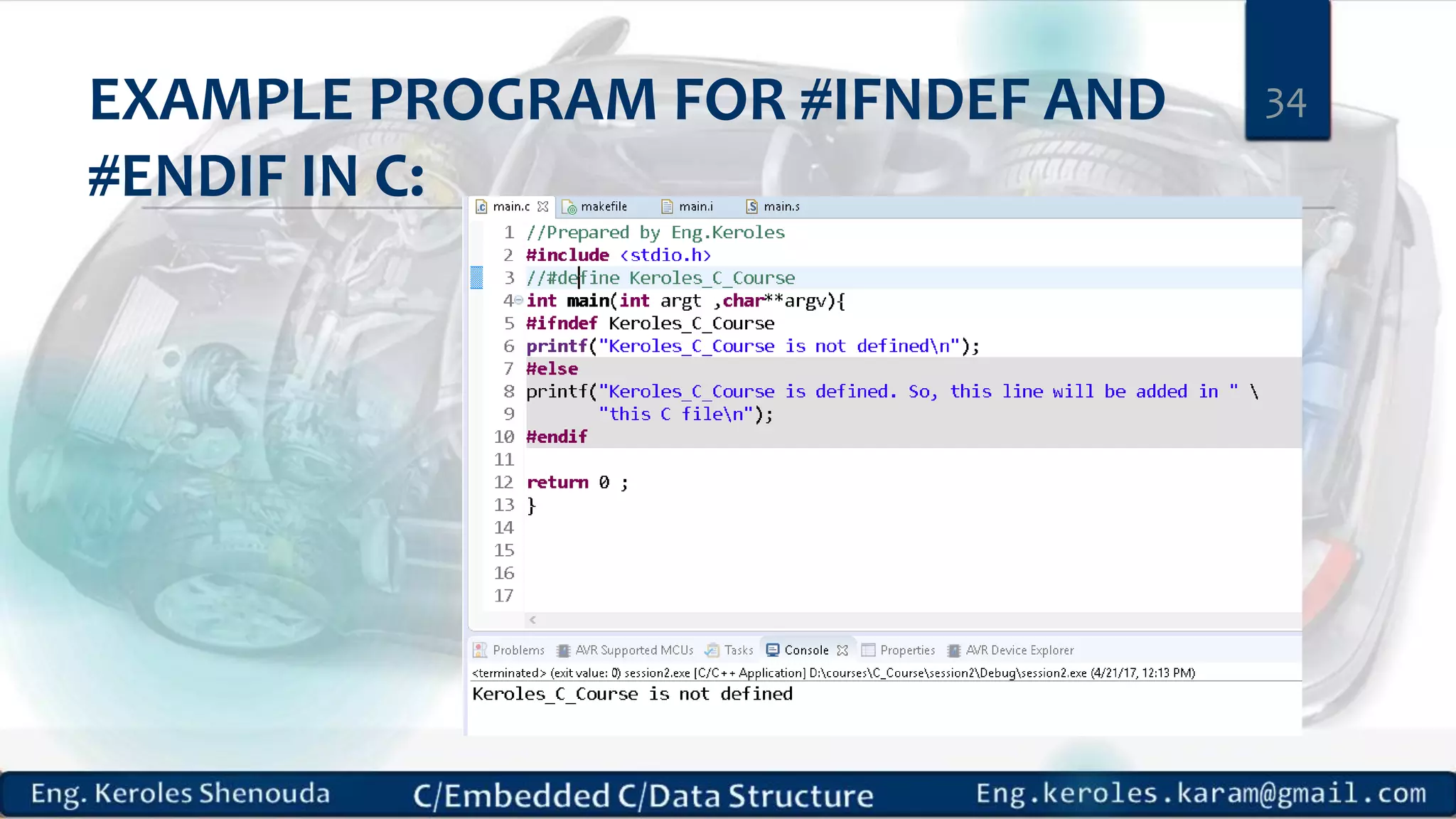 EXAMPLE PROGRAM FOR #IFNDEF AND
#ENDIF IN C:
34
 