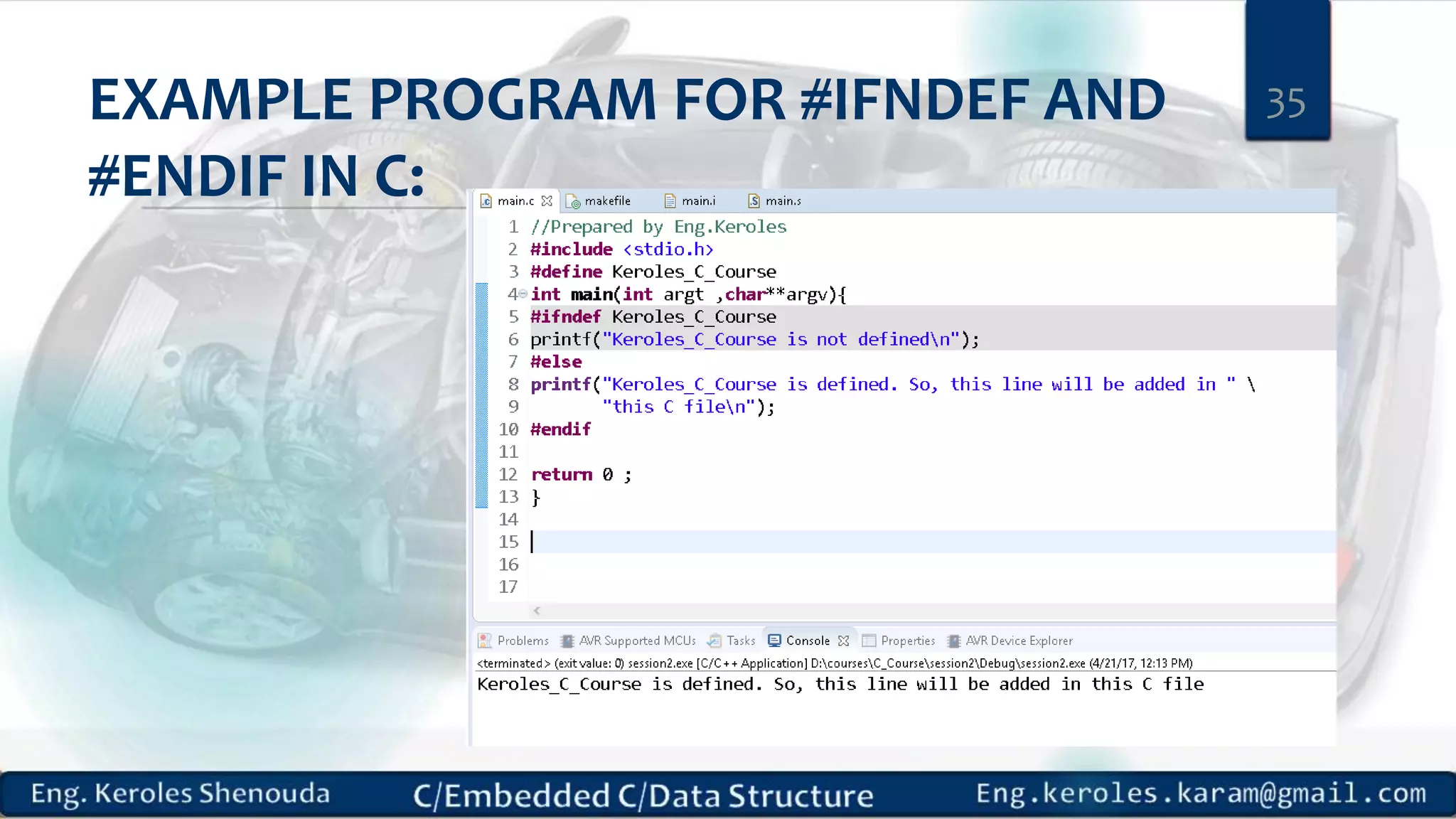 EXAMPLE PROGRAM FOR #IFNDEF AND
#ENDIF IN C:
35
 