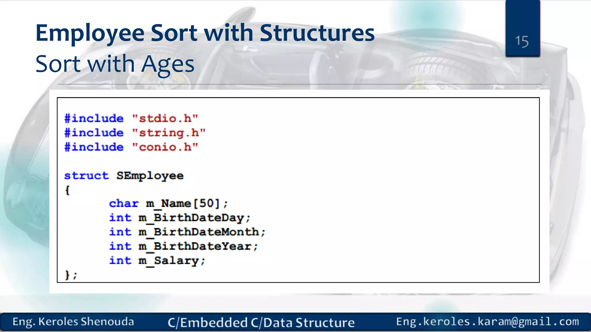 Employee Sort with Structures
Sort with Ages
15
 