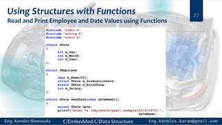 Using Structures with Functions
Read and Print Employee and Date Values using Functions
27
 