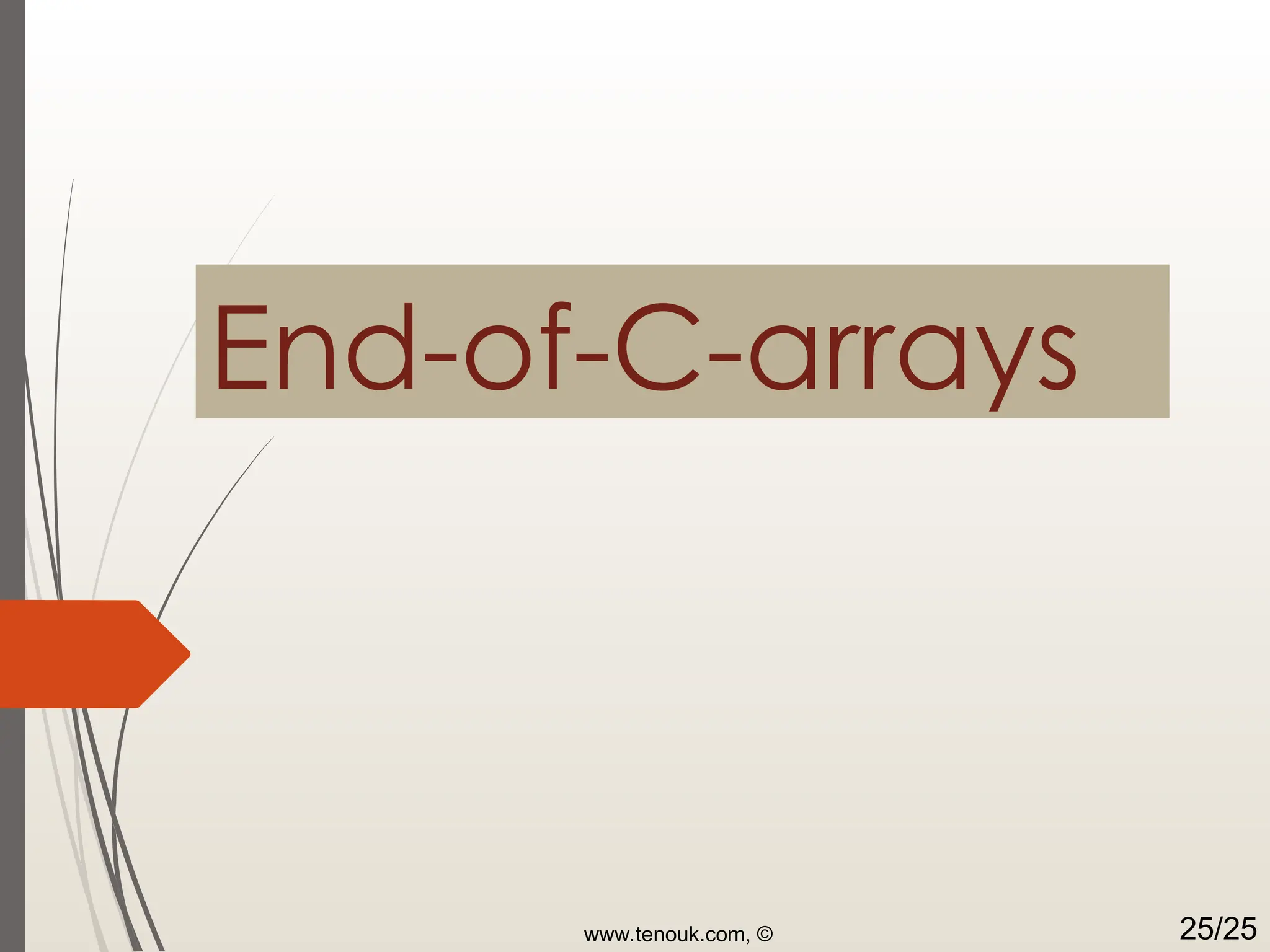 End-of-C-arrays www.tenouk.com, © 25/25 