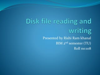 Presented by Rishi Ram khanal
BIM 2nd semester (TU)
Roll no:108
 