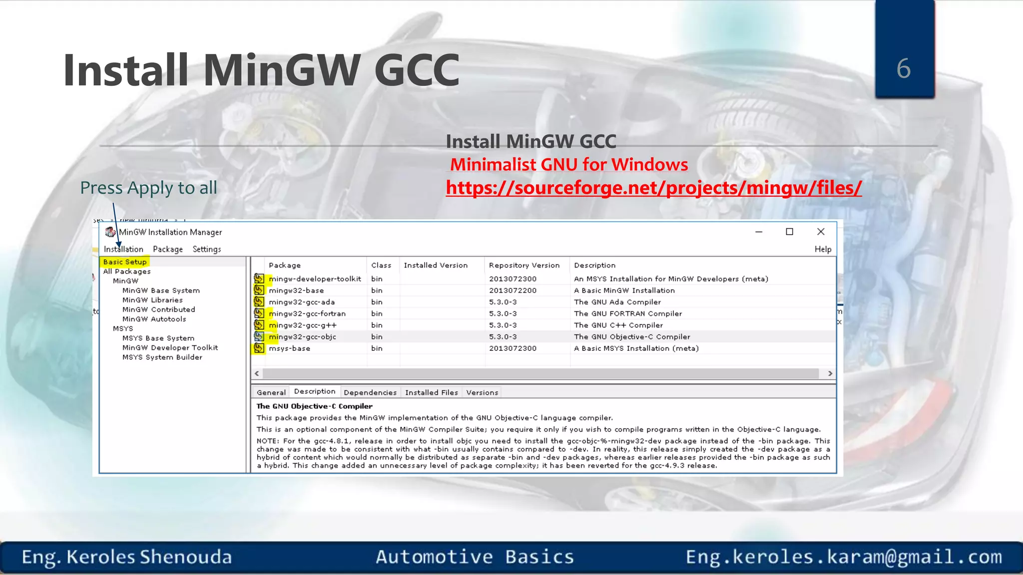 Install MinGW GCC 6 Press Apply to all Install MinGW GCC Minimalist GNU for Windows https://sourceforge.net/projects/mingw/files/ 