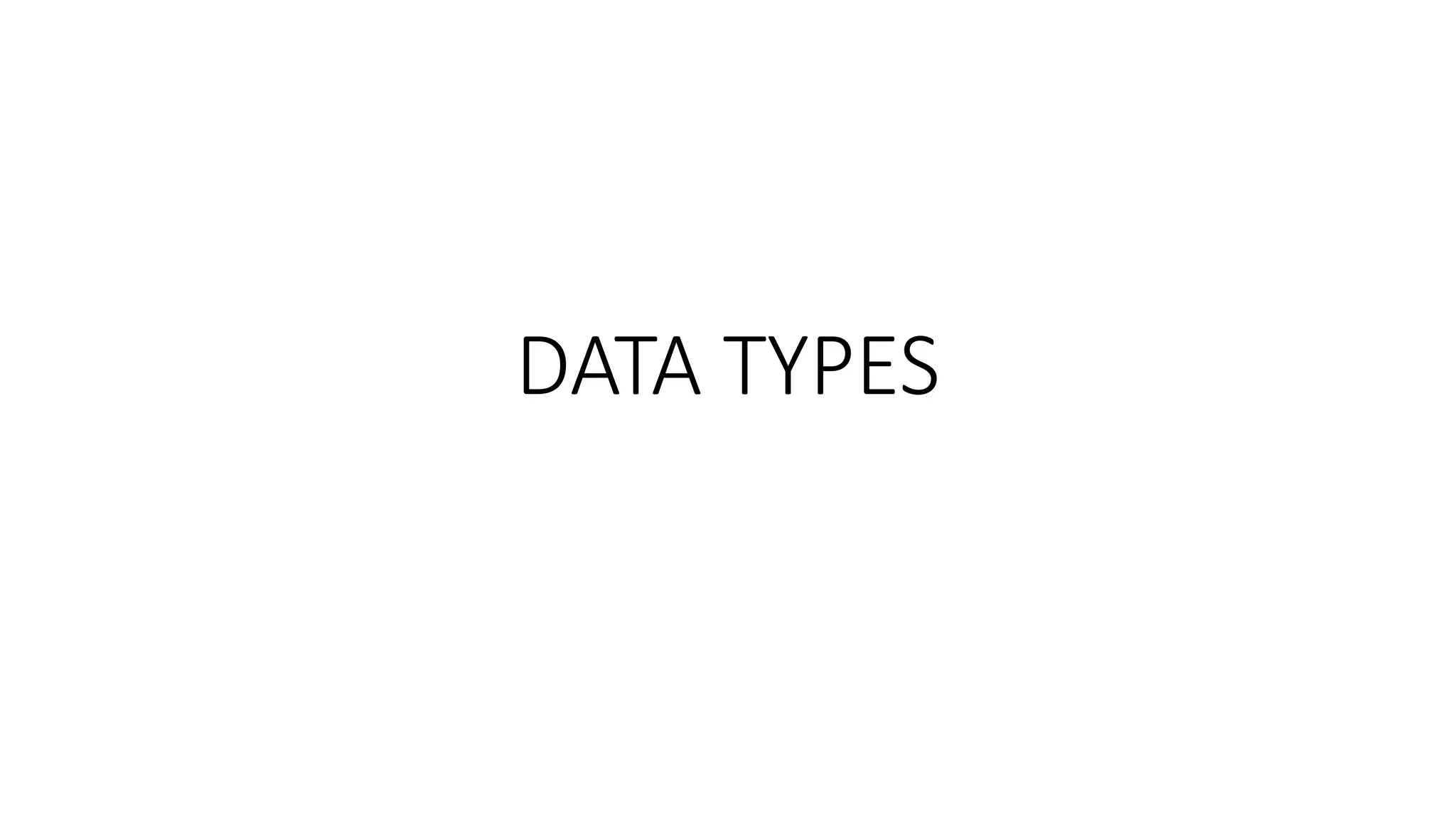 DATA TYPES
 