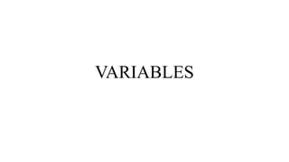 VARIABLES
 