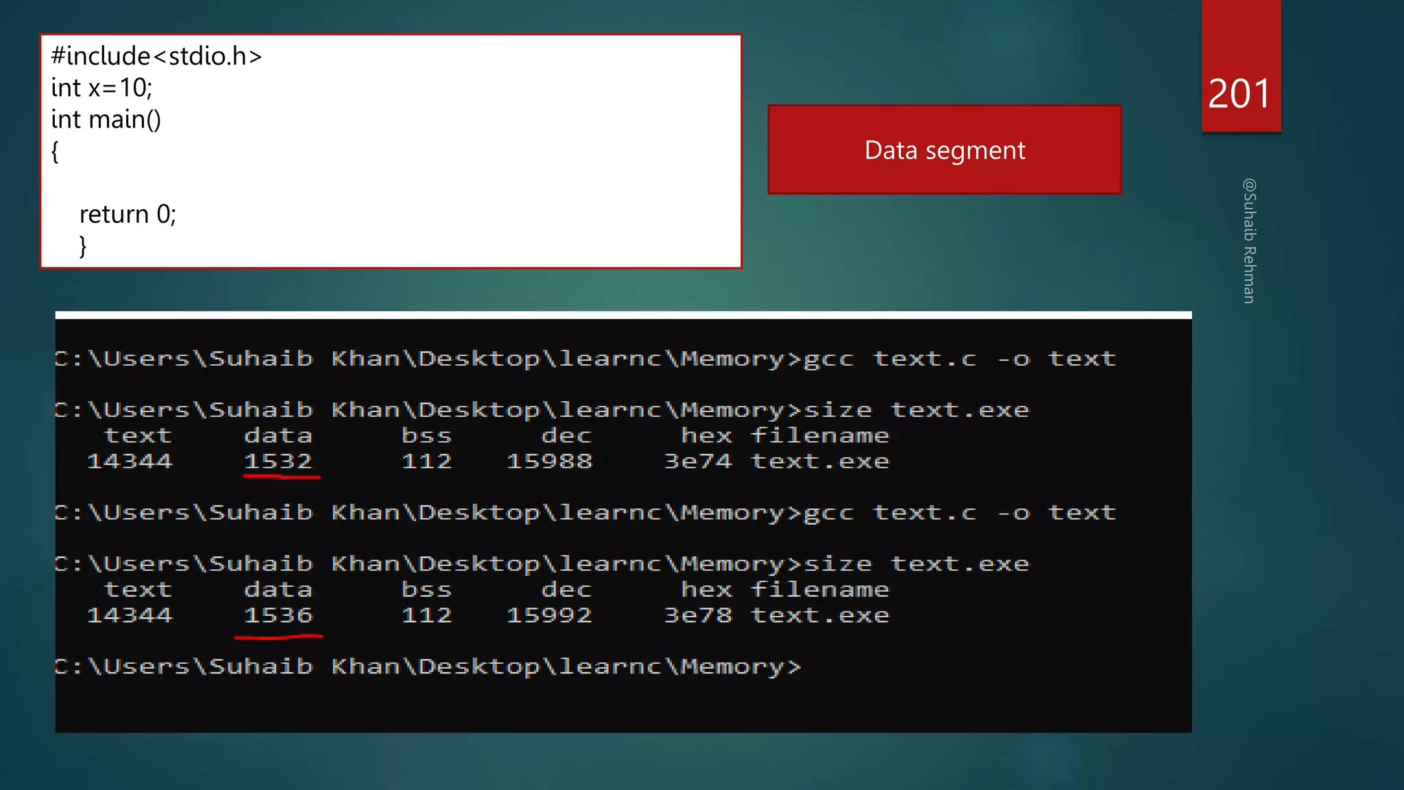 201
#include<stdio.h>
int x=10;
int main()
{
return 0;
}
Data segment
 