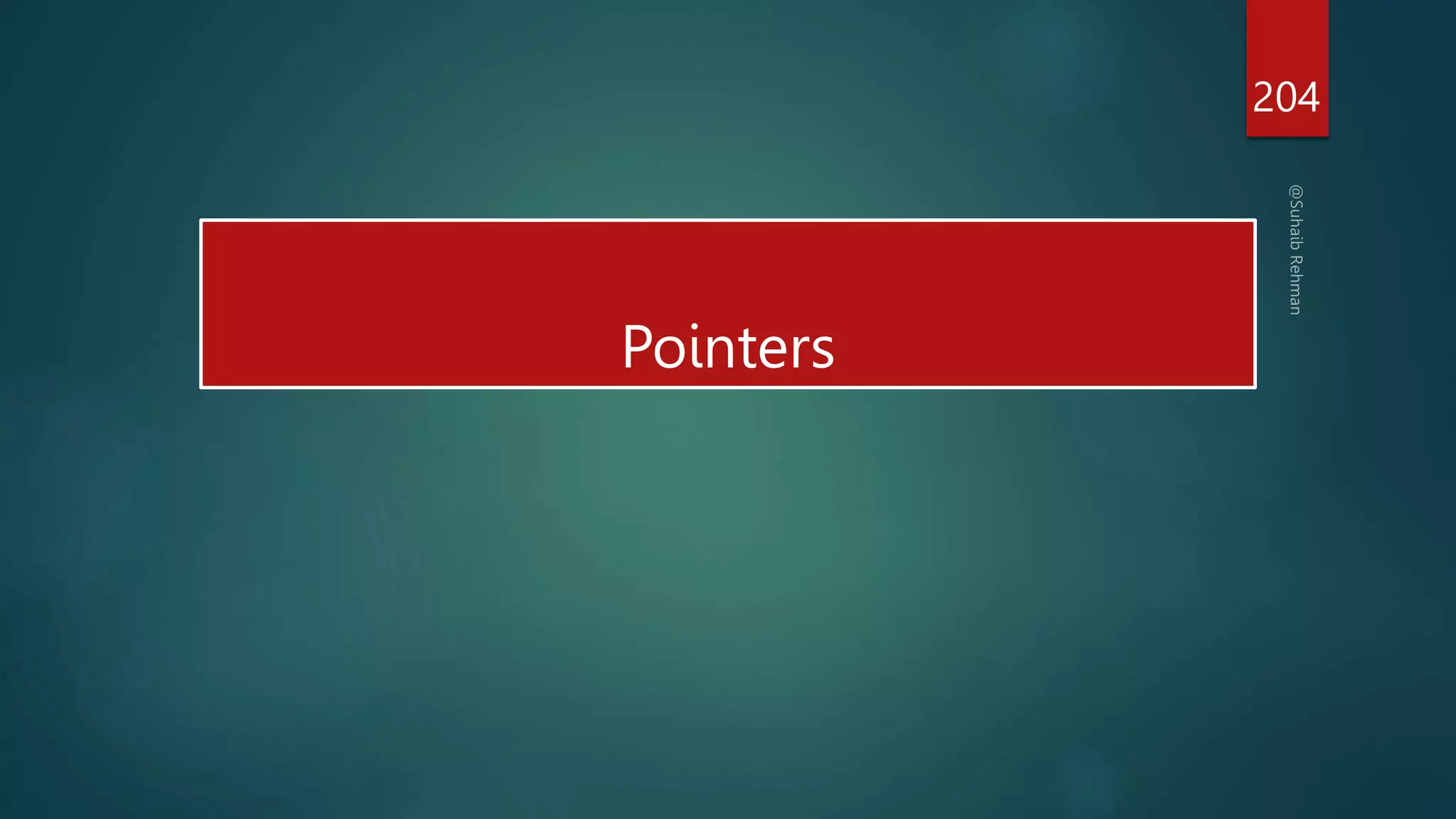 Pointers
204
 