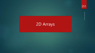 251
2D Arrays
 