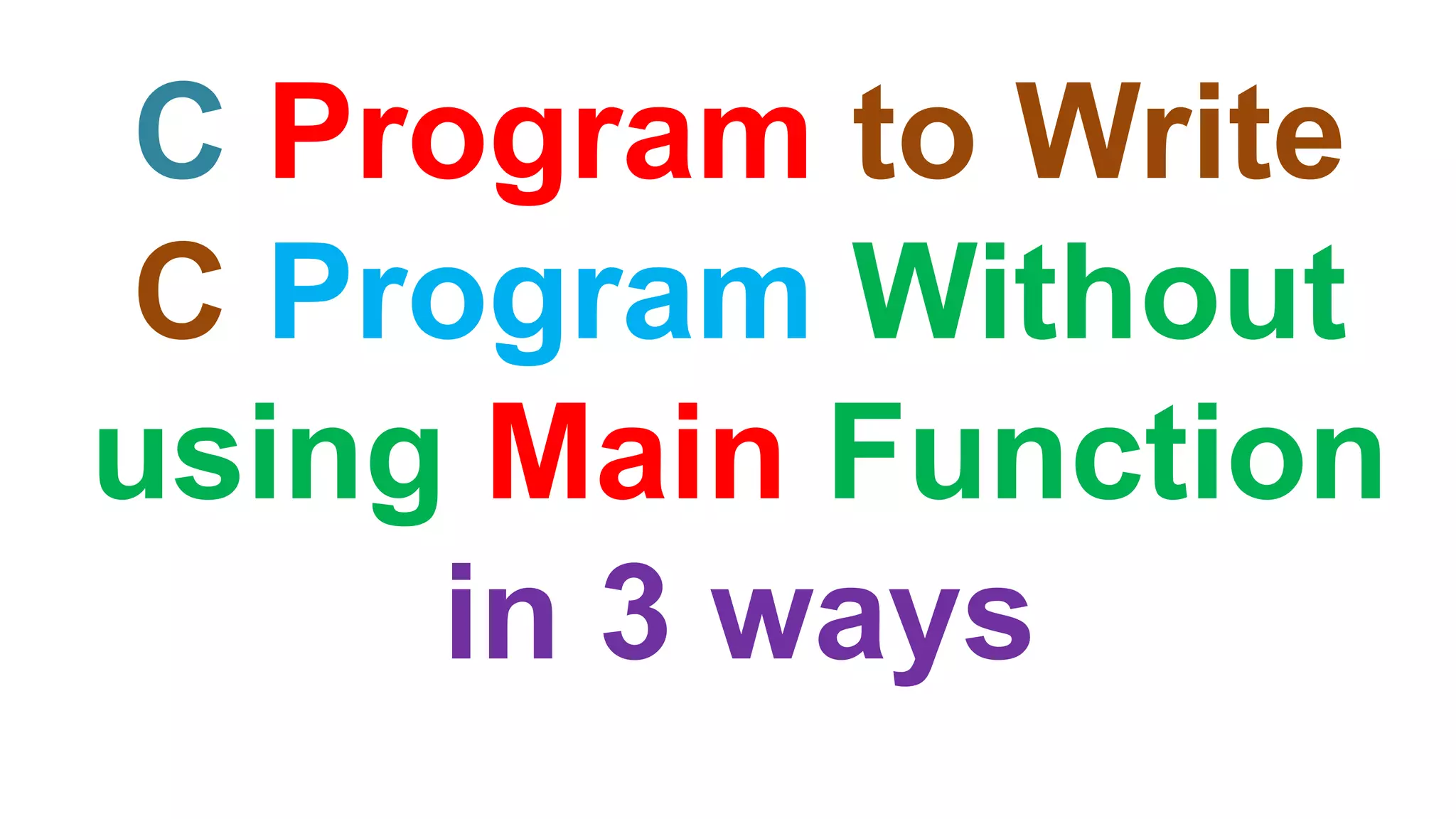 C program to write c program without using main function | PPT