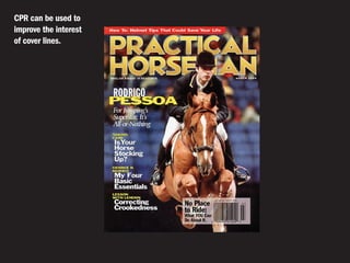 CPR can be used to
improve the interest
of cover lines.
 