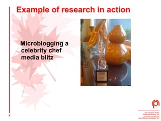 Example of research in action Microblogging a celebrity chef media blitz 