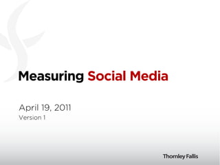 Measuring Social Media

April 19, 2011
Version 1
 