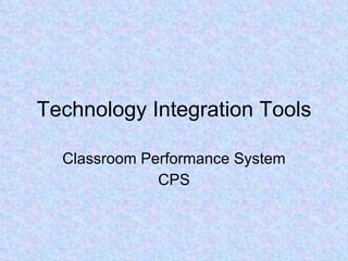 Technology Integration Tools Classroom Performance System CPS 