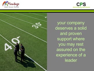 your company deserves a solid and proven support where you may rest assured on the experience of a leader 