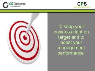 to keep your business right on target and to boost your management performance  
