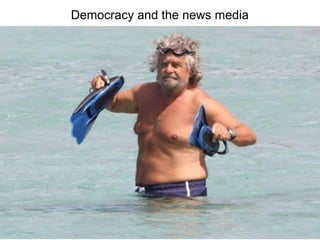 Democracy and the news media
 