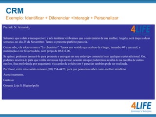 InteragirTer um objetivo claro;Não pedir o que já tem;Usar a forma de contato preferida do cliente;Ser sensível ao tempo do cliente;Assegurar que o cliente veja valor no diálogo;Incentivar o diálogo através de todos os canais e proteger a privacidade do cliente.