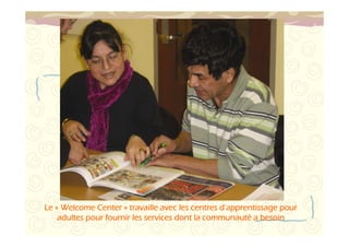 LLLLeeee «WWWWeeeellllccccoooommmmeeee CCCCeeeennnntttteeeerrrr » ttttrrrraaaavvvvaaaaiiiilllllllleeee aaaavvvveeeecccc lllleeeessss cccceeeennnnttttrrrreeeessss dddd’aaaapppppppprrrreeeennnnttttiiiissssssssaaaaggggeeee ppppoooouuuurrrr 
aaaadddduuuulllltttteeeessss ppppoooouuuurrrr ffffoooouuuurrrrnnnniiiirrrr lllleeeessss sssseeeerrrrvvvviiiicccceeeessss ddddoooonnnntttt llllaaaa ccccoooommmmmmmmuuuunnnnaaaauuuutttté aaaa bbbbeeeessssooooiiiinnnn 
 