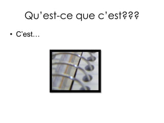 Qu’est-cequec’est???C’est…