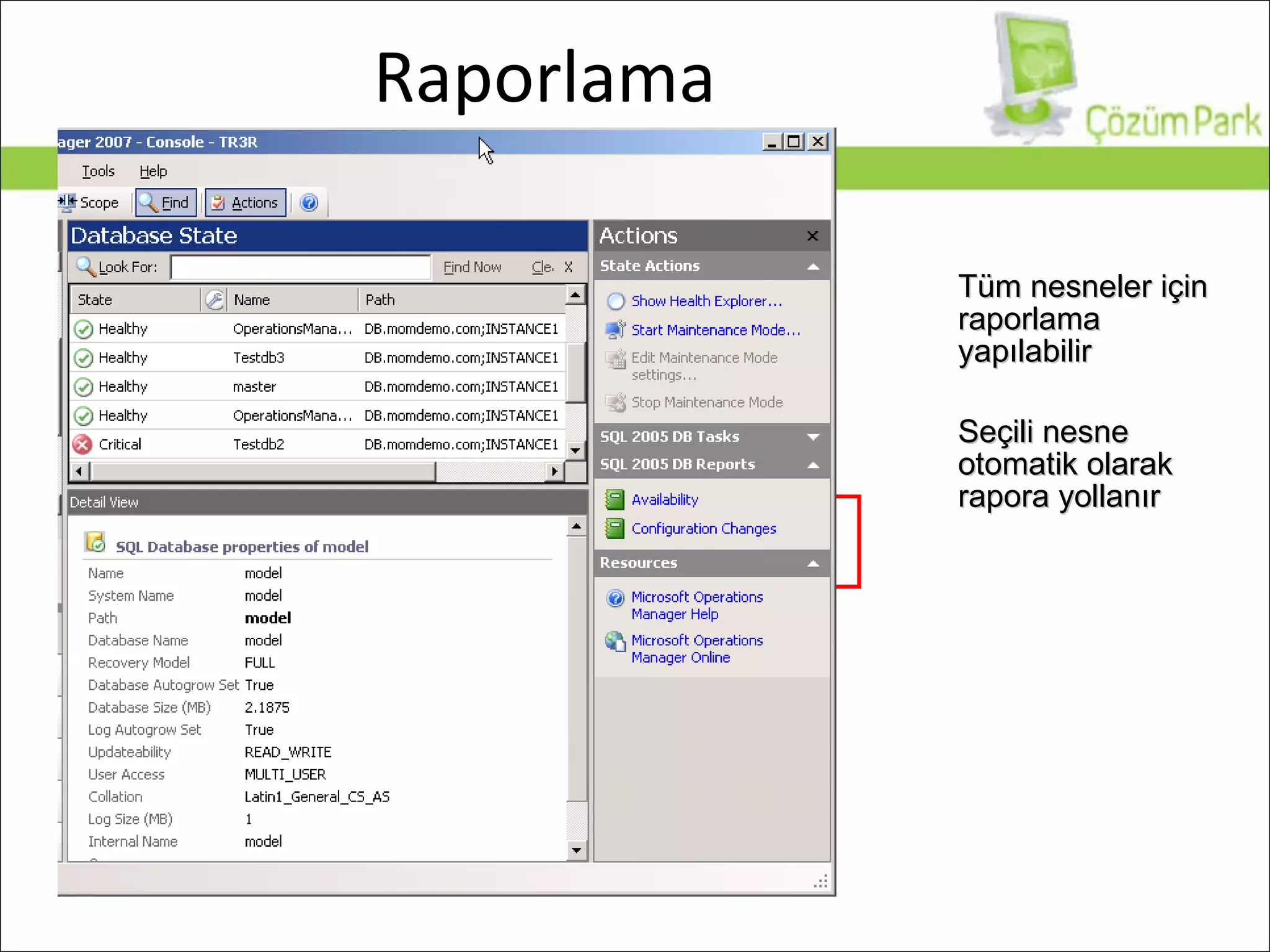 Raporlama Tüm nesneler için raporlama yapılabilir Seçili nesne otomatik olarak rapora yollanır 
