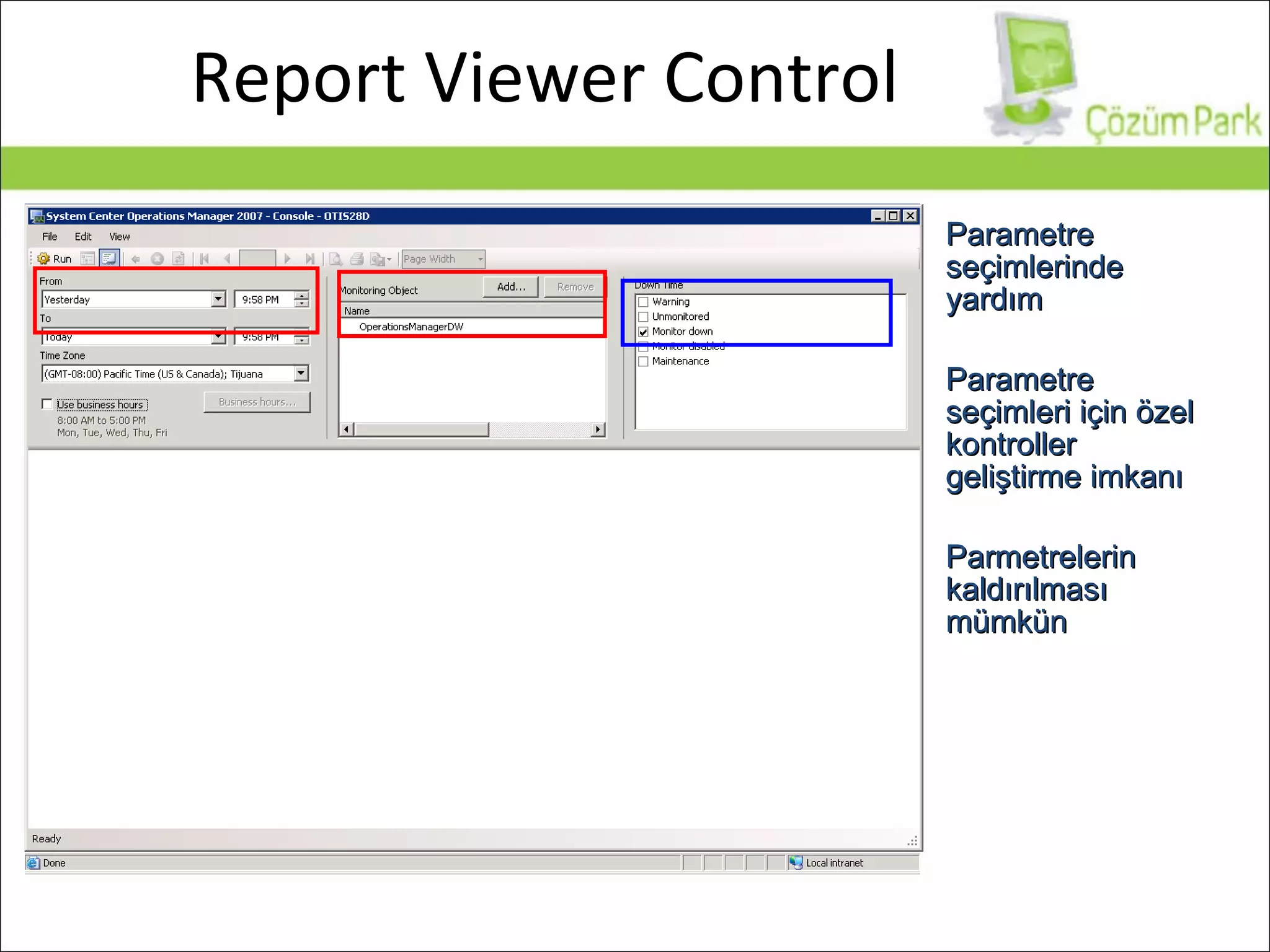Report Viewer Control Parametre seçimlerinde yardım Parametre seçimleri için özel kontroller geliştirme imkanı Parmetrelerin kaldırılması mümkün 
