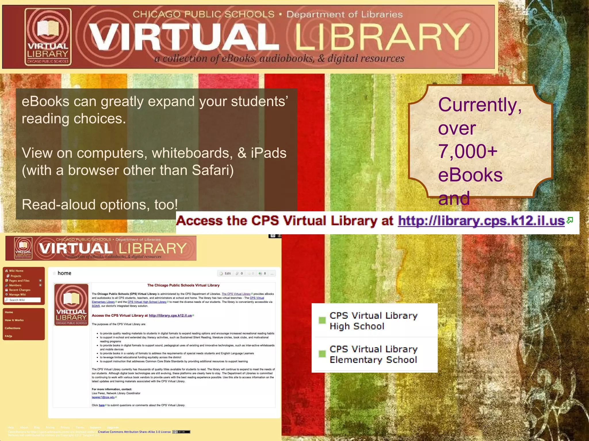 eBooks can greatly expand your students’   Currently,
reading choices.
                                           over
View on computers, whiteboards, & iPads    7,000+
(with a browser other than Safari)         eBooks
Read-aloud options, too!                   and
                                           growing!
 