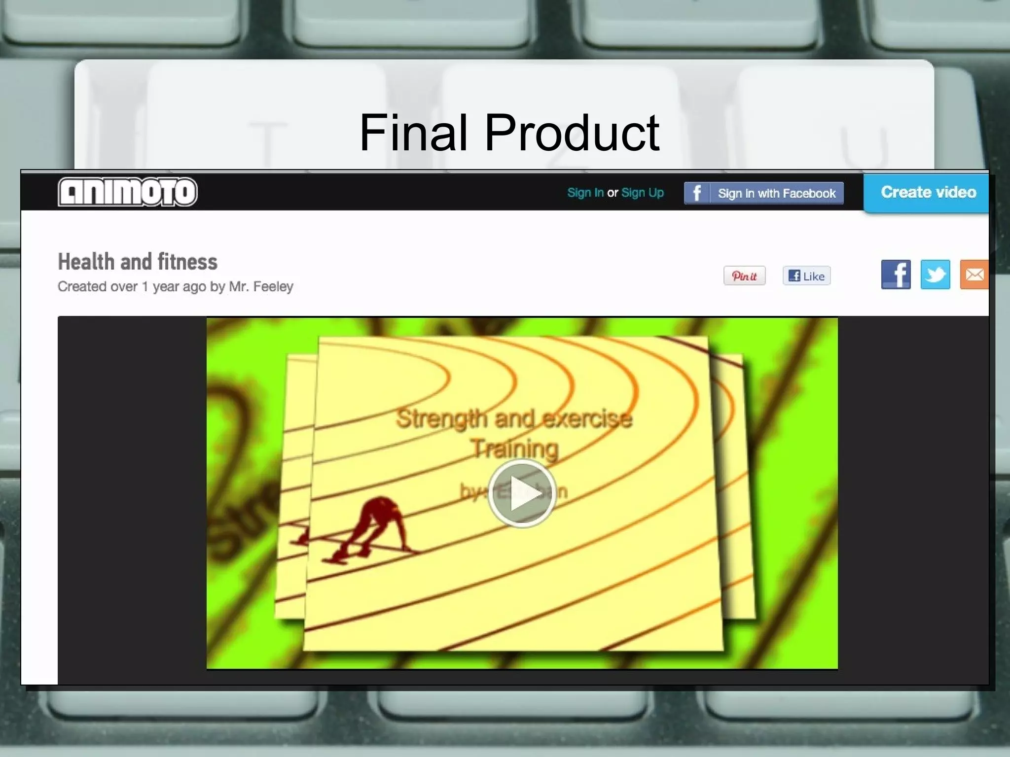 Final Product



http://animoto.com/play/50uJDtHkvxw789zKj9DYqA
 