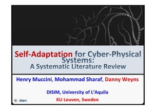 Università degli Studi dell’Aquila
Self-Adaptation
Henry Muccini, Mohammad Sharaf, Danny Weyns
DISIM, University of L’Aquila
KU Leuven, Sweden
 