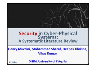 Università degli Studi dell’Aquila
Security
Henry Muccini, Mohammad Sharaf, Deepak Khrisna,
Vikas Kumar
DISIM, University of L’Aquila
 