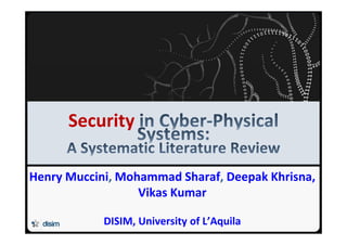 Università degli Studi dell’Aquila
Security
Henry Muccini, Mohammad Sharaf, Deepak Khrisna,
Vikas Kumar
DISIM, University ...