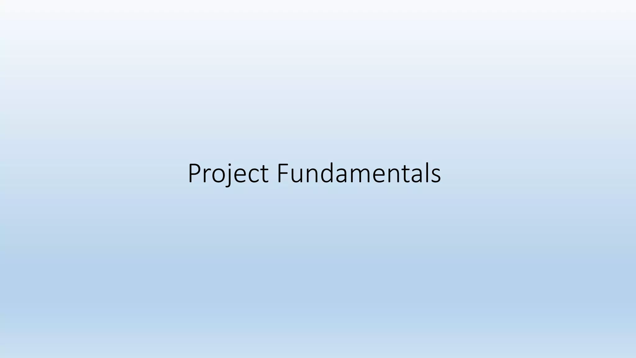 Project Fundamentals
 