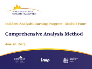 Incident Analysis Learning Program - Module Four


Comprehensive Analysis Method

Jan. 10, 2013
 