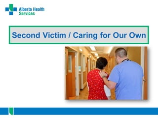 Second Victim / Caring for Our Own
 