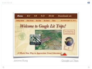 Google Lit TripsJerome Burg
43
 