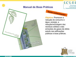 Manual de Boas Práticas
                   Ganhe
                         conhe
                               cimen
                                    to!!
                 Objetivo: Promover a
                 redução do consumo e
                 água, energia, a
                 redução/reciclagem dos
                 resíduos sólidos e das
                 emissões de gases de efeito
                 estufa nas edificações
                 públicas e boas práticas.
 