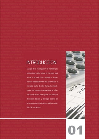 marketing y ventas marketing y ventas marketing y ventas marketing y ventas marketing
entas marketing y ventas marketing y ventas marketing y ventas marketing y ventas marketi
y ventas marketing y ventas marketing y ventas marketing y ventas marketing y vent
marketing y ventas marketing y ventas marketing y ventas marketing y ventas marketing
entas marketing y ventas marketing y ventas marketing y ventas marketing y ventas marketi
y ventas marketing y ventas marketing y ventas marketing y ventas marketing y vent
marketing y ventas marketing y ventas marketing y ventas marketing y ventas marketing
entas marketing y ventas marketing y ventas marketing y ventas marketing y ventas marketi
y ventas marketing y ventas marketing y ventas marketing y ventas marketing y vent
marketing y ventas marketing y ventas marketing y ventas marketing y ventas marketing
entas marketing y ventas marketing y ventas marketing y ventas marketing y ventas marketi
y ventas marketing y ventas marketing y ventas marketing y ventas marketing y vent
marketing y ventas marketing y ventas marketing y ventas marketing y ventas marketing
entas marketing y ventas marketing y ventas marketing y ventas marketing y ventas marketi
y ventas marketing y ventas marketing y ventas marketing y ventas marketing y vent
marketing y ventas marketing y ventas marketing y ventas marketing y ventas marketing
entas marketing y ventas marketing y ventas marketing y ventas marketing y ventas marketi
y ventas marketing y ventas marketing y ventas marketing y ventas marketing y vent
marketing y ventas marketing y ventas marketing y ventas marketing y ventas marketing
entas marketing y ventas marketing y ventas marketing y ventas marketing y ventas marketi
y ventas marketing y ventas marketing y ventas marketing y ventas marketing y vent
marketing y ventas marketing y ventas marketing y ventas marketing y ventas marketing
entas marketing y ventas marketing y ventas marketing y ventas marketing y ventas marketi
y ventas marketing y ventas marketing y ventas marketing y ventas marketing y vent
marketing y ventas marketing y ventas marketing y ventas marketing y ventas marketing
entas marketing y ventas marketing y ventas marketing y ventas marketing y ventas marketi
y ventas marketing y ventas marketing y ventas marketing y ventas marketing y vent
marketing y ventas marketing y ventas marketing y ventas marketing y ventas marketing
entas marketing y ventas marketing y ventas marketing y ventas marketing y ventas marketi
y ventas marketing y ventas marketing y ventas marketing y ventas marketing y vent
marketing y ventas marketing y ventas marketing y ventas marketing y ventas marketing
entas marketing y ventas marketing y ventas marketing y ventas marketing y ventas marketi
y ventas marketing y ventas marketing y ventas marketing y ventas marketing y vent
marketing y ventas marketing y ventas marketing y ventas marketing y ventas marketing
entas marketing y ventas marketing y ventas marketing y ventas marketing y ventas marketi
y ventas marketing y ventas marketing y ventas marketing y ventas marketing y vent
marketing y ventas marketing y ventas marketing y ventas marketing y ventas marketing
entas marketing y ventas marketing y ventas marketing y ventas marketing y ventas marketi
y ventas marketing y ventas marketing y ventas marketing y ventas marketing y vent
marketing y ventas marketing y ventas marketing y ventas marketing y ventas marketing
entas marketing y ventas marketing y ventas marketing y ventas marketing y ventas marketi
y ventas marketing y ventas marketing y ventas marketing y ventas marketing y vent
marketing y ventas marketing y ventas marketing y ventas marketing y ventas marketing
entas marketing y ventas marketing y ventas marketing y ventas marketing y ventas marketi
y ventas marketing y ventas marketing y ventas marketing y ventas marketing y vent
marketing y ventas marketing y ventas marketing y ventas marketing y ventas marketing
entas marketing y ventas marketing y ventas marketing y ventas marketing y ventas marketi
01
El papel de la investigación en marketing es
proporcionar datos sobre el mercado para
ayudar a la dirección a adoptar e imple-
mentar inmediatamente una orientación al
mercado. Dicho de otra forma, la investi-
gación de mercados proporciona la infor-
mación necesaria para ayudar a la toma de
decisiones básicas y de largo alcance de
la empresa que requieren un análisis cuida-
doso de los hechos.
INTRODUCCIŁN
 