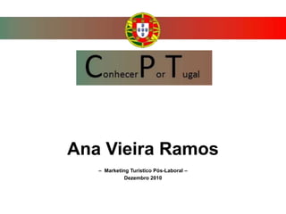 Ana Vieira Ramos –  Marketing Turístico Pós-Laboral – Dezembro 2010 