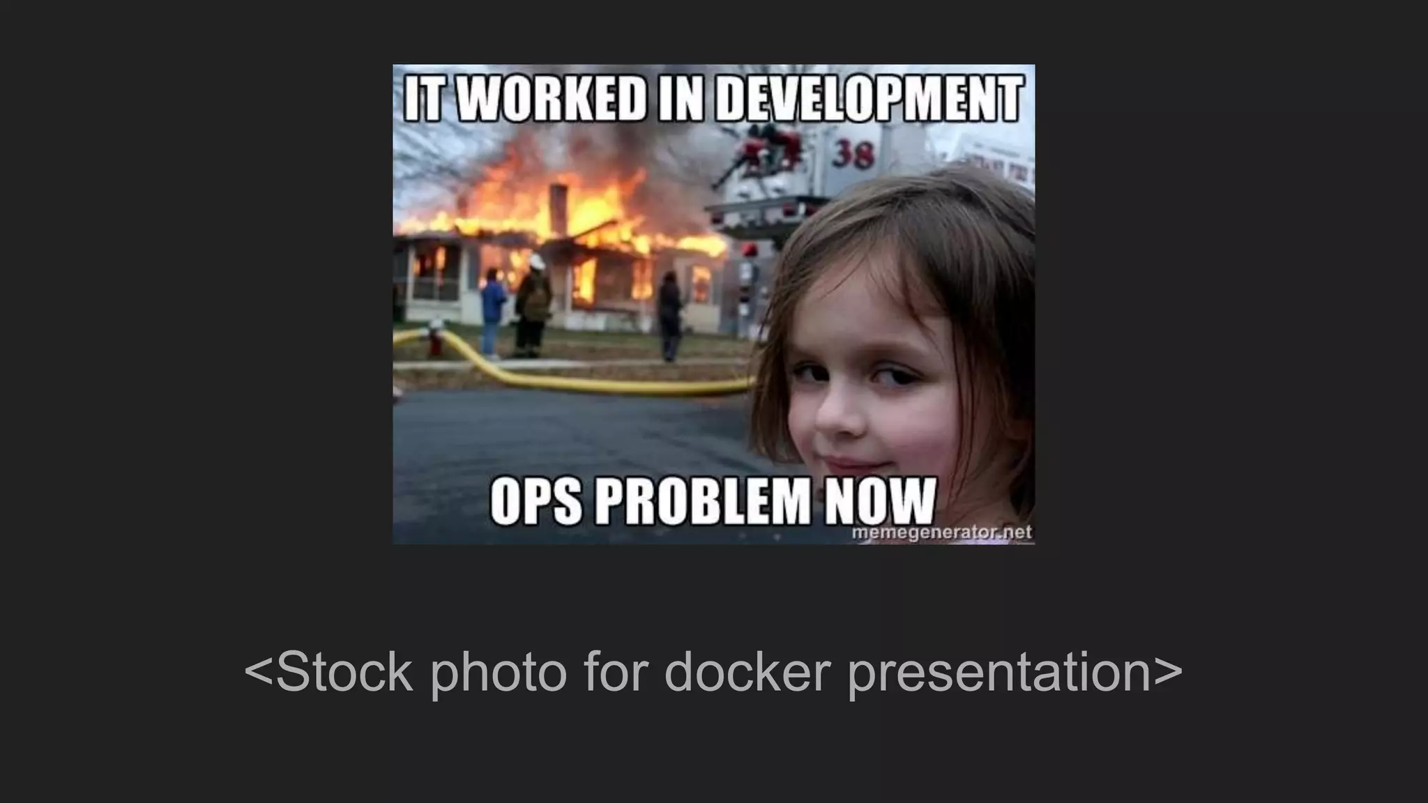 <Stock photo for docker presentation>
 