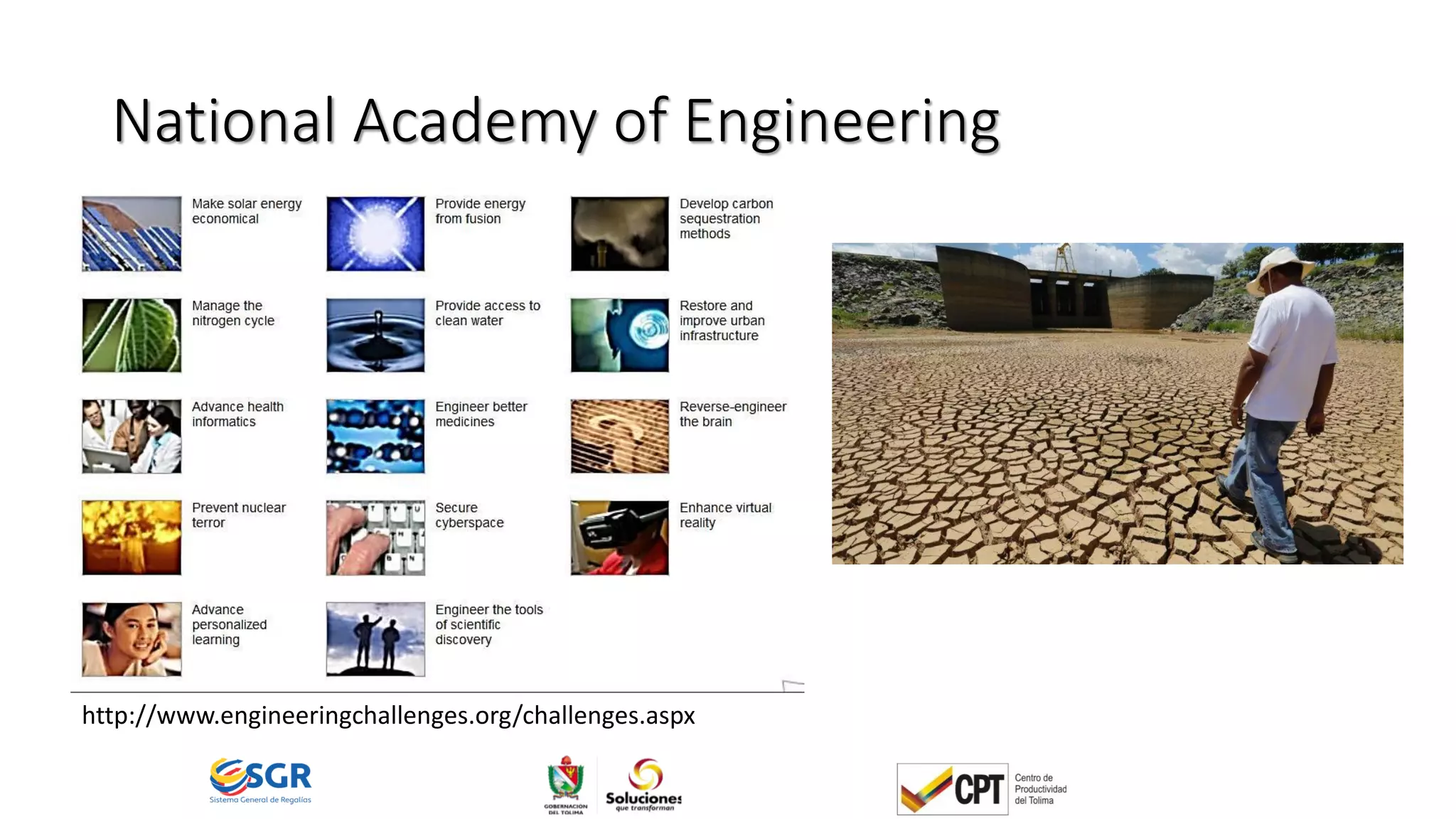 National Academy of Engineering
http://www.engineeringchallenges.org/challenges.aspx
 