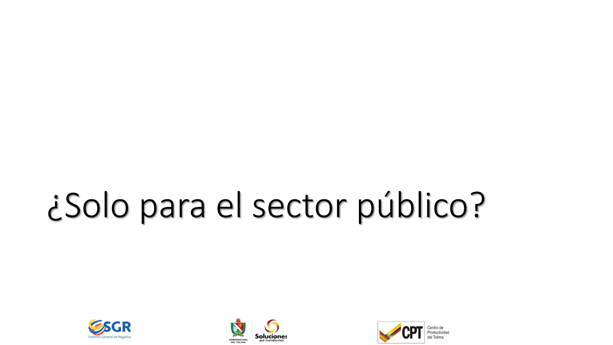 ¿Solo para el sector público?
 