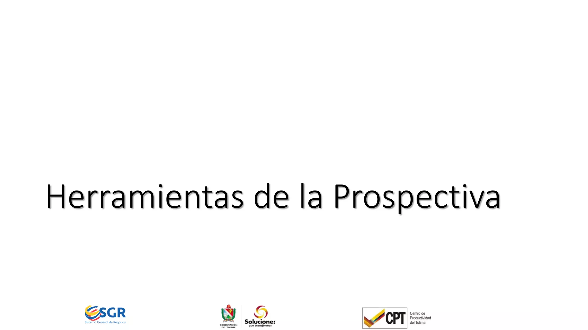 Herramientas de la Prospectiva
 