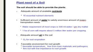 DEFINITION AND COMPOSITION OF SOIL
Approaches in the study of soil:
Different point of views was used in the study of soil...