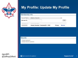 My Profile: Update My Profile




#gccBPI
@JeffreyGifford                                   4
 