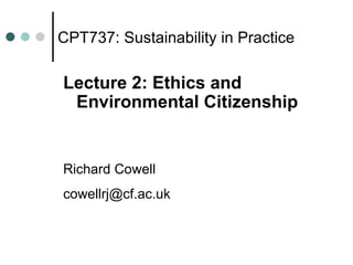 CPT737: Sustainability in Practice ,[object Object],[object Object],[object Object]