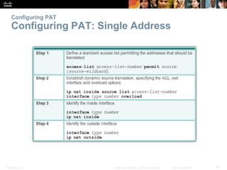 Presentation_ID 32© 2008 Cisco Systems, Inc. All rights reserved. Cisco Confidential
Configuring PAT
Configuring PAT: Sing...