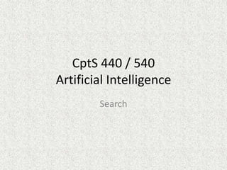 CptS 440 / 540Artificial Intelligence Search 