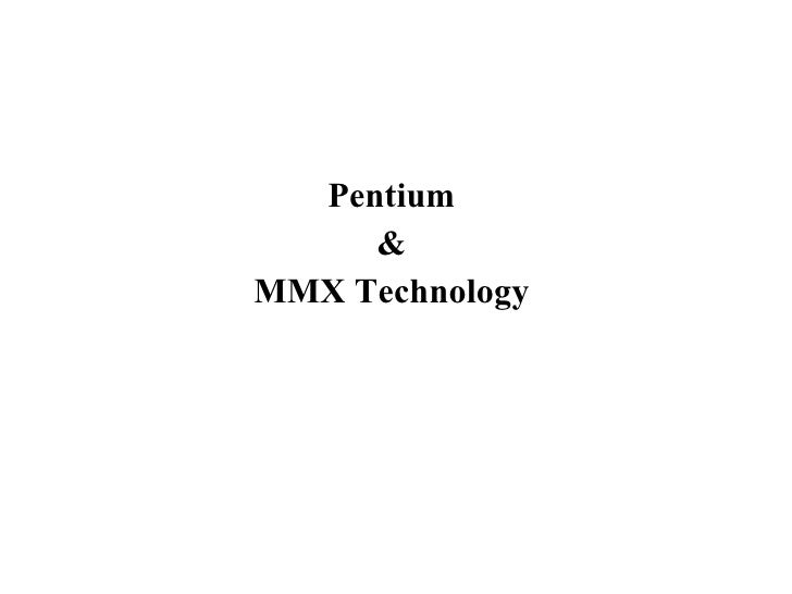 an examination of mmx or multi media extention technology Mmx technology study and implementation introduction mmx : multi-media-extension designed to accelerate multimedia and communication applications. an examination of mmx or multi media extention technology Mmx technology study and implementation introduction mmx : multi-media-extension designed to accelerate multimedia and communication applications.