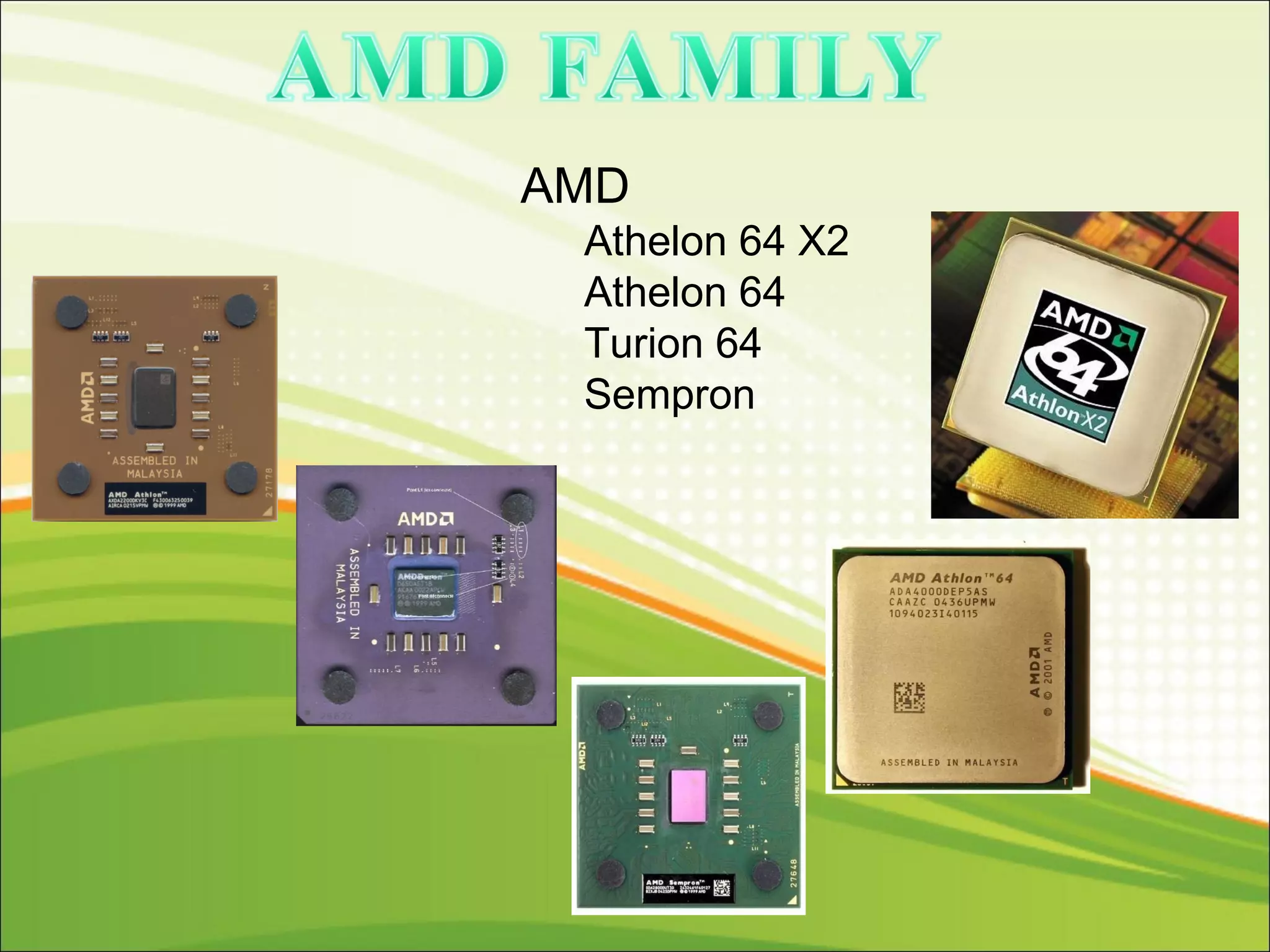 AMD Athelon 64 X2 Athelon 64 Turion 64 Sempron 